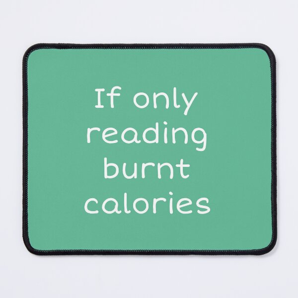 Item preview, If only reading burnt calories slogan 2 designed and sold by Jenny Meehan Art Prints and Patterns .