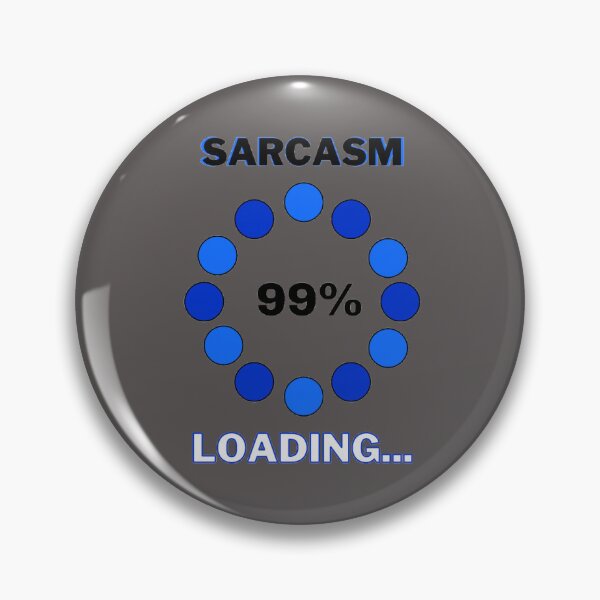 Item preview, Sarcasm Loading designed and sold by Danyell369.