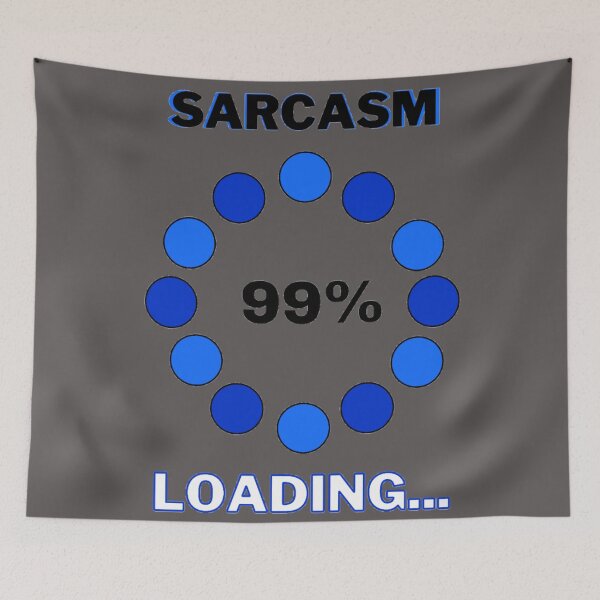 Item preview, Sarcasm Loading designed and sold by Danyell369.