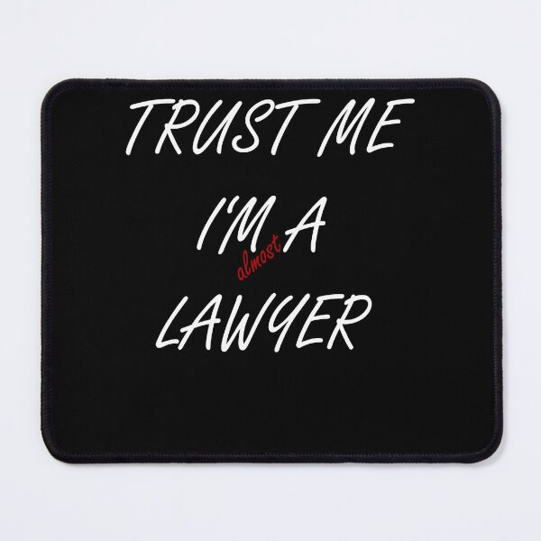 Item preview, Trust Me I Am Almost A Lawyer designed and sold by titanosdesign.