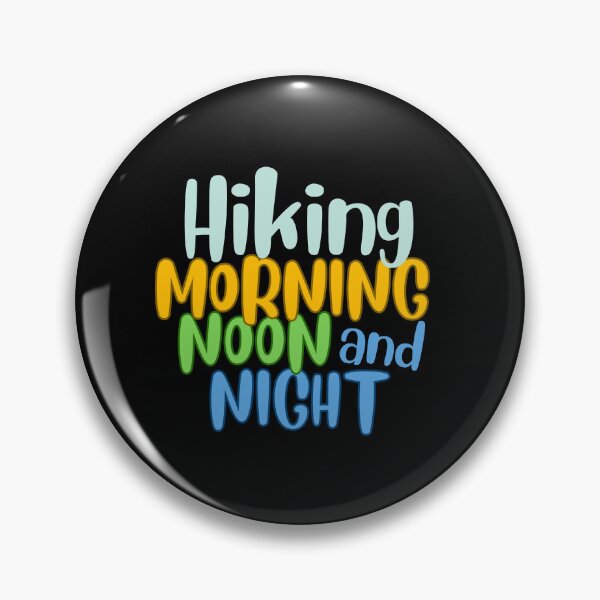 Item preview, Hiking Morning Noon and Night designed and sold by NorthernSnappy.