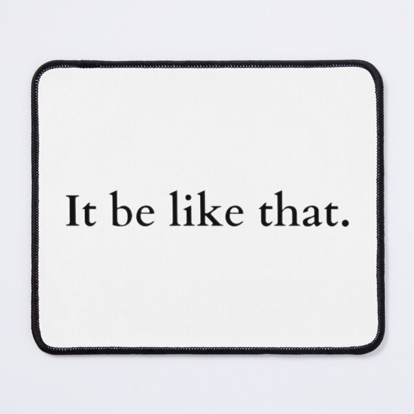 Item preview, It be like that designed and sold by LittleBucolic.