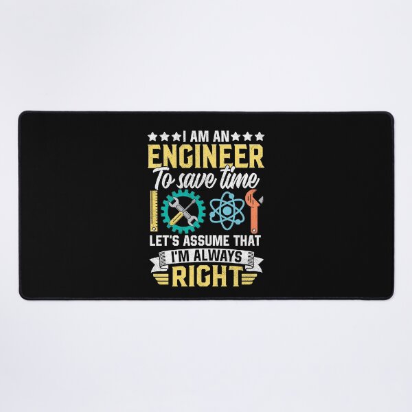 Item preview, Funny I Am An Engineer To Save Time I'm Always Right Quote  designed and sold by Best Designer.
