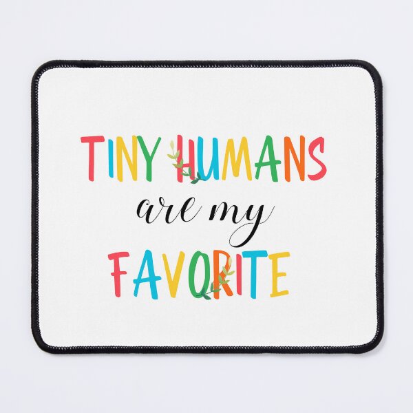 Item preview, Tiny humans are my favorite  designed and sold by Beeffervescent.