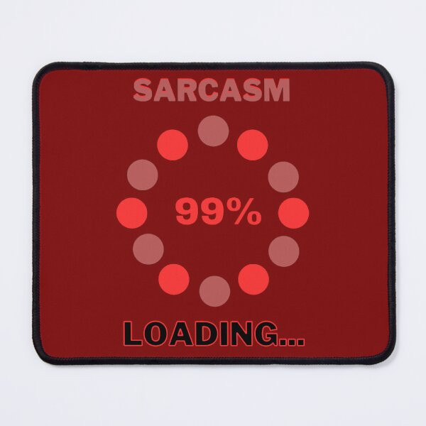 Item preview, Sarcasm Loading designed and sold by Danyell369.
