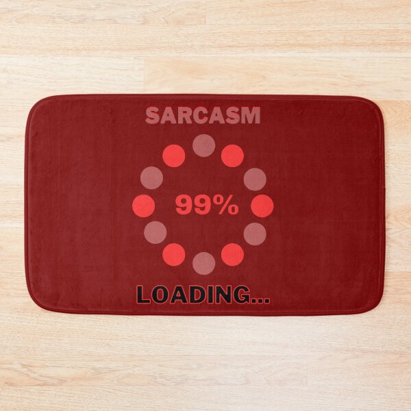 Item preview, Sarcasm Loading designed and sold by Danyell369.
