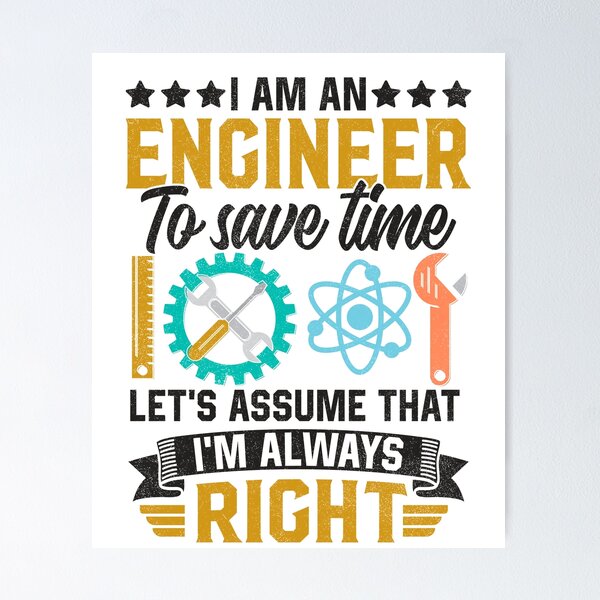 Item preview, Funny I Am An Engineer To Save Time I'm Always Right Quote  designed and sold by Best Designer.