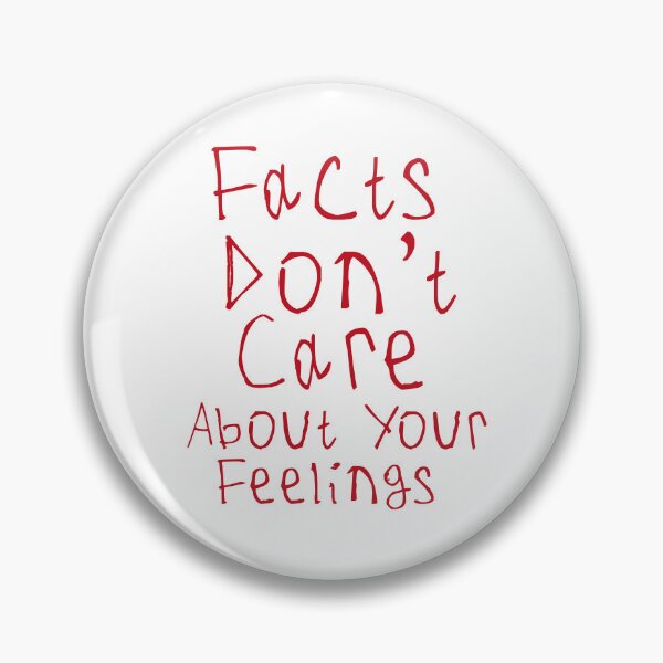 Item preview, Facts Dont Care About Your Feelings designed and sold by kinpirks.