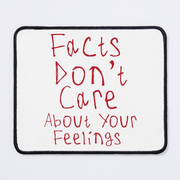 Item preview, Facts Dont Care About Your Feelings designed and sold by kinpirks.