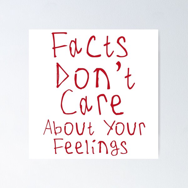 Item preview, Facts Dont Care About Your Feelings designed and sold by kinpirks.