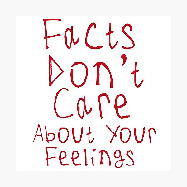 Item preview, Facts Dont Care About Your Feelings designed and sold by kinpirks.