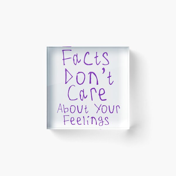 Item preview, Facts Dont Care About Your Feelings designed and sold by kinpirks.