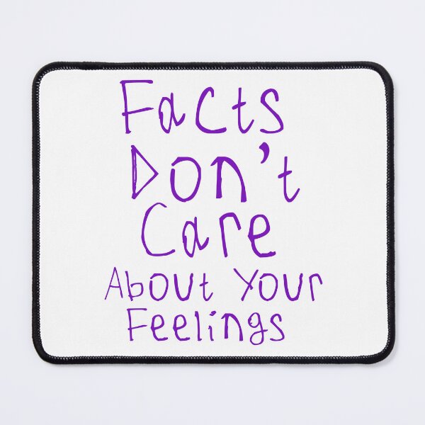 Item preview, Facts Dont Care About Your Feelings designed and sold by kinpirks.
