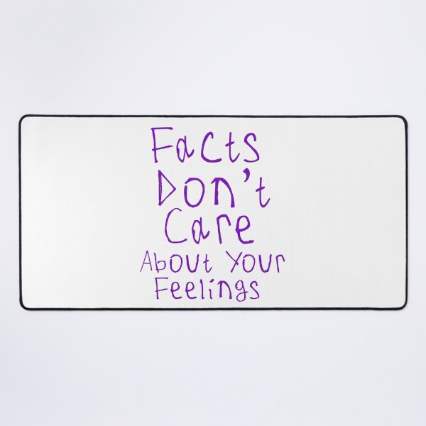 Item preview, Facts Dont Care About Your Feelings designed and sold by kinpirks.