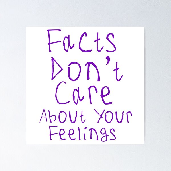 Item preview, Facts Dont Care About Your Feelings designed and sold by kinpirks.