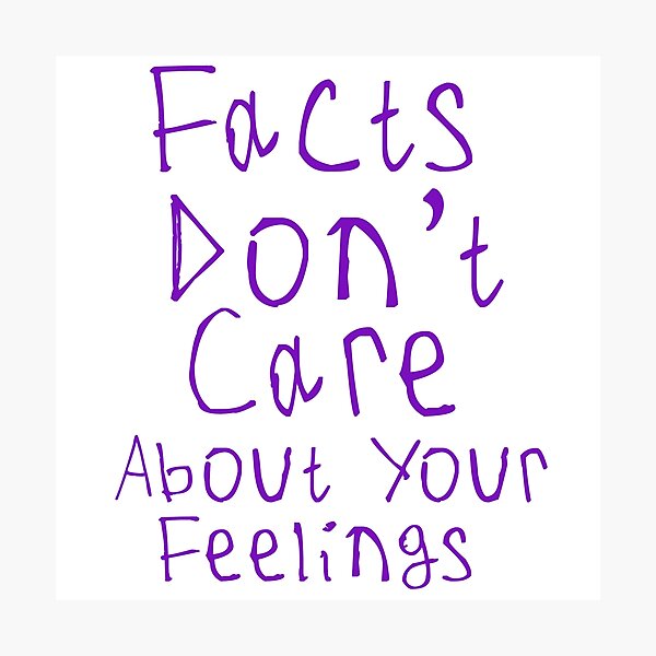 Item preview, Facts Dont Care About Your Feelings designed and sold by kinpirks.