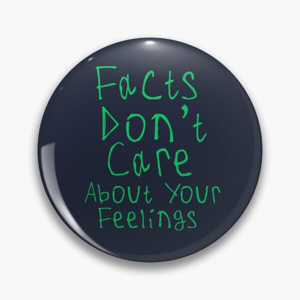 Item preview, Facts Dont Care About Your Feelings designed and sold by kinpirks.