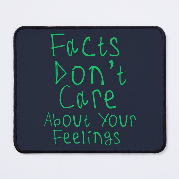 Item preview, Facts Dont Care About Your Feelings designed and sold by kinpirks.