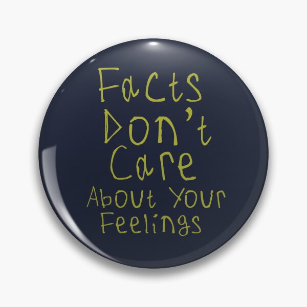 Item preview, Facts Dont Care About Your Feelings designed and sold by kinpirks.