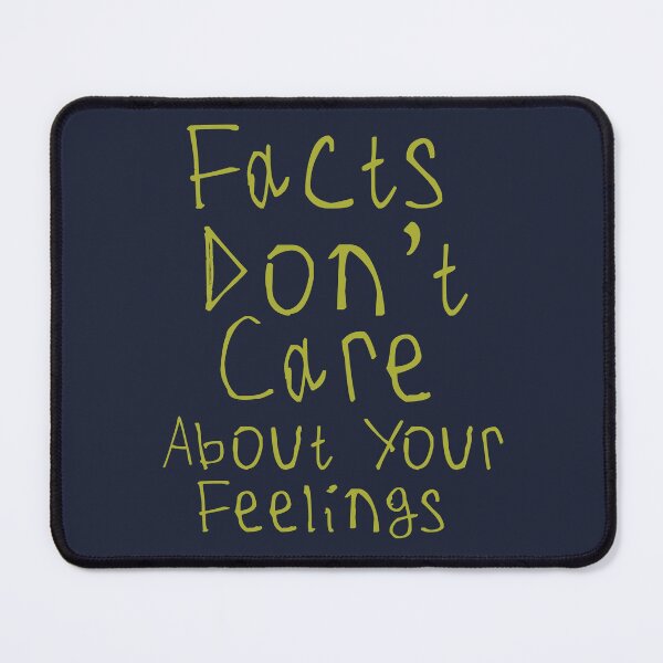 Item preview, Facts Dont Care About Your Feelings designed and sold by kinpirks.