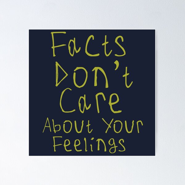 Item preview, Facts Dont Care About Your Feelings designed and sold by kinpirks.