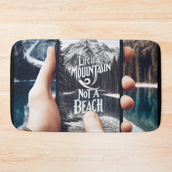 Item preview, Life Is A MOUNTAIN NOT A BEACH designed and sold by KI-Raphael.