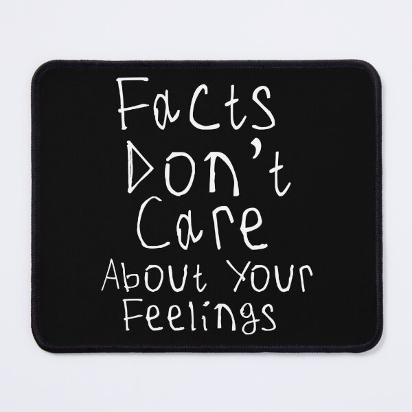 Item preview, Facts Dont Care About Your Feelings designed and sold by kinpirks.