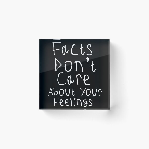 Item preview, Facts Dont Care About Your Feelings designed and sold by kinpirks.