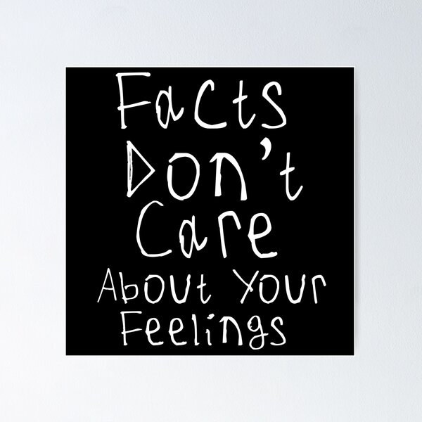 Item preview, Facts Dont Care About Your Feelings designed and sold by kinpirks.