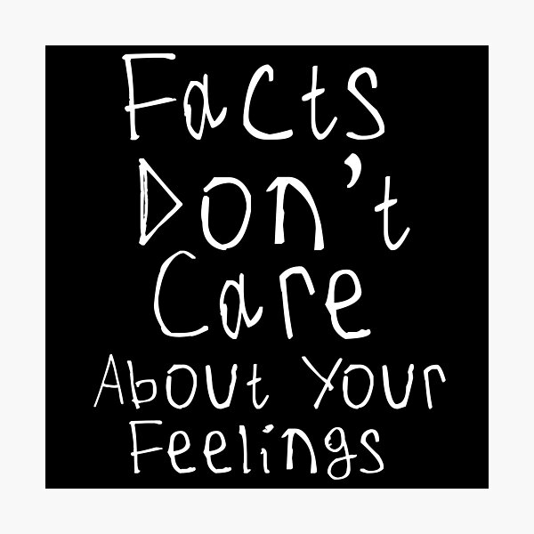 Item preview, Facts Dont Care About Your Feelings designed and sold by kinpirks.