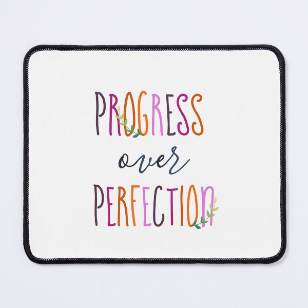 Item preview, Progress over perfection designed and sold by Beeffervescent.