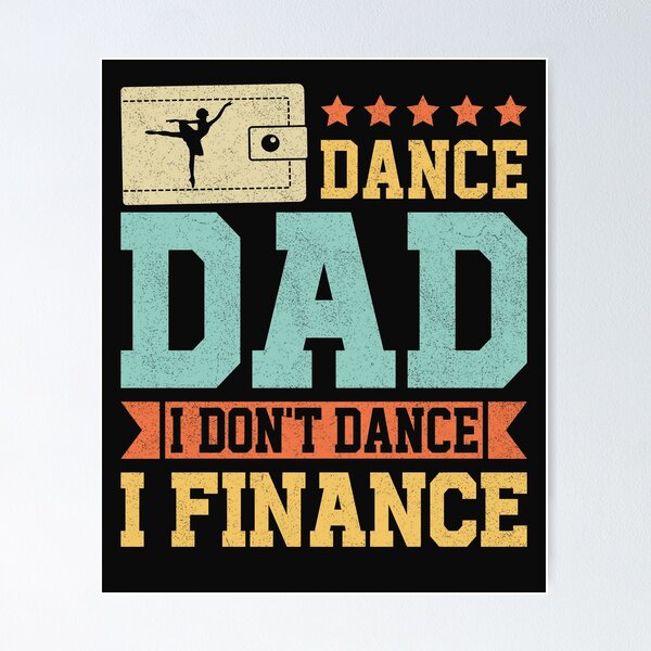 Item preview, Vintage Dance Dad I Don't Dance I Finance Dancing Father Day designed and sold by Best Designer.