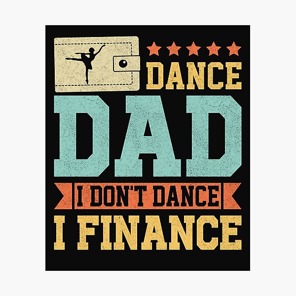 Item preview, Vintage Dance Dad I Don't Dance I Finance Dancing Father Day designed and sold by Best Designer.