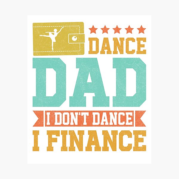 Item preview, Vintage Dance Dad I Don't Dance I Finance Dancing Father Day designed and sold by Best Designer.