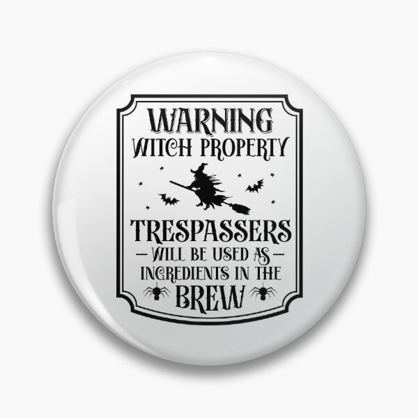Item preview, Warning Witch Property No Trespassing designed and sold by Sarcastic Narwhal.