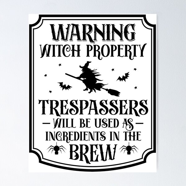 Item preview, Warning Witch Property No Trespassing designed and sold by Sarcastic Narwhal.