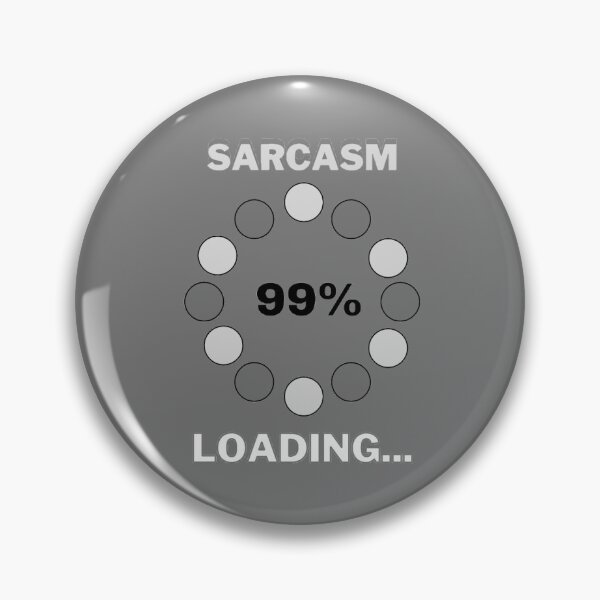 Item preview, Sarcasm Loading designed and sold by Danyell369.