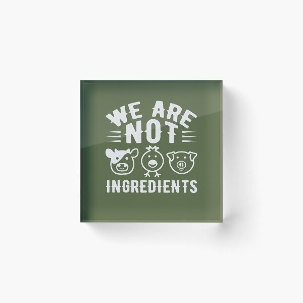 Item preview, We Are Not Ingredients Vegan Life designed and sold by ArtMeetsPizza.