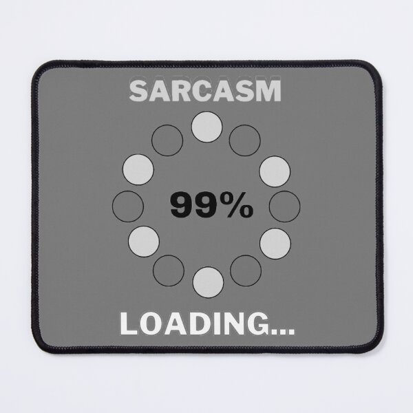 Item preview, Sarcasm Loading designed and sold by Danyell369.