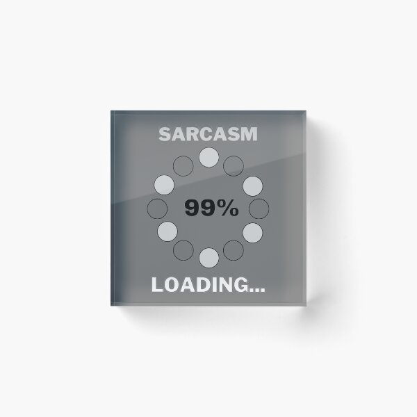 Item preview, Sarcasm Loading designed and sold by Danyell369.