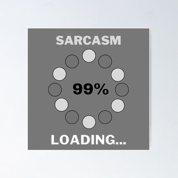 Item preview, Sarcasm Loading designed and sold by Danyell369.
