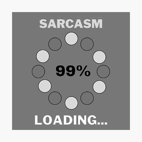 Item preview, Sarcasm Loading designed and sold by Danyell369.