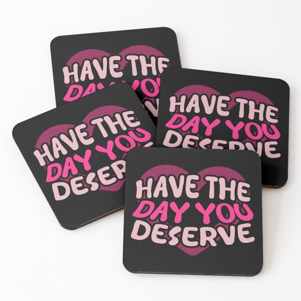 Item preview, Have The Day You Deserve designed and sold by LudwikeArts.