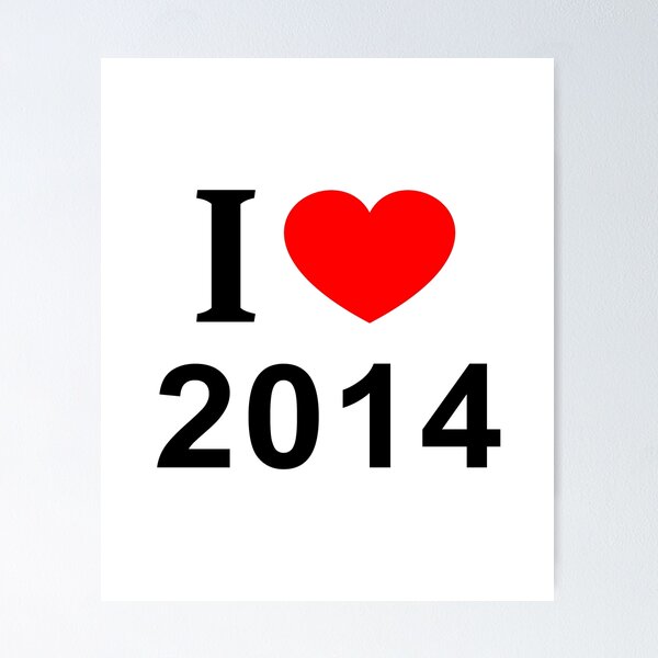 Item preview, I ❤️ 2014 I LOVE 2014 I HEART 2014 designed and sold by usernamenaijan.