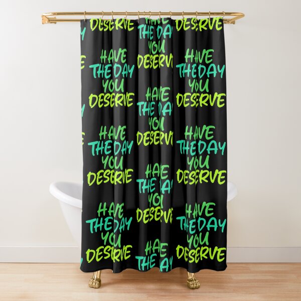Item preview, Have The Day You Deserve designed and sold by LudwikeArts.