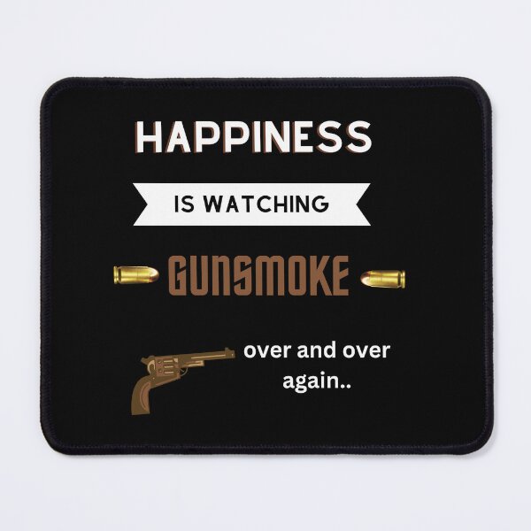 Item preview, Happiness Is Watching Gunsmoke designed and sold by NextWave8.