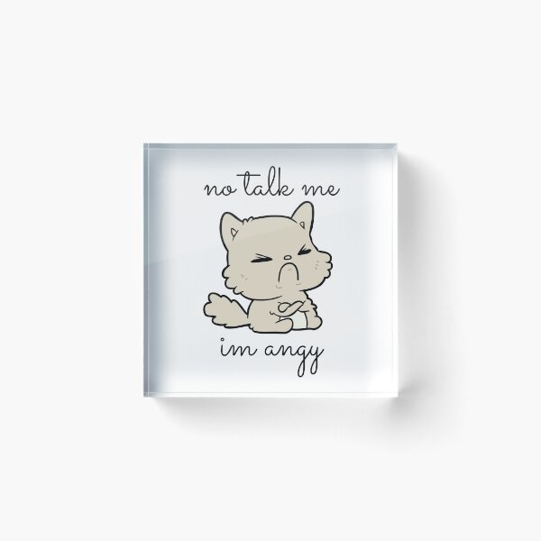 Item preview, No talk me im angy designed and sold by Snifferius.