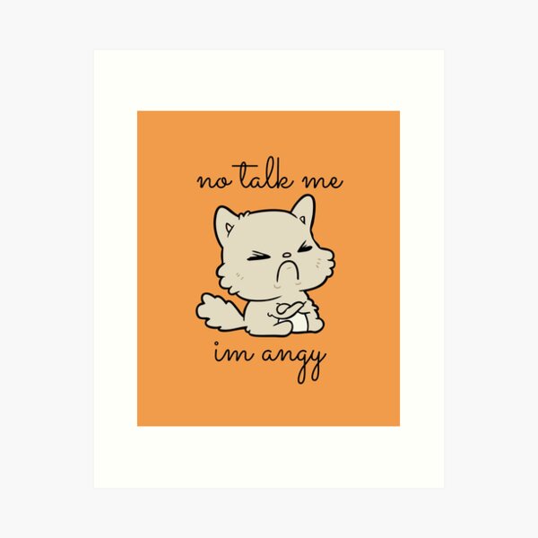Item preview, No talk me im angy designed and sold by Snifferius.