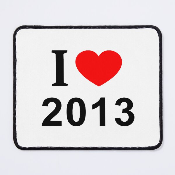 Item preview, I ❤️ 2013 I LOVE 2013 I HEART 2013 designed and sold by usernamenaijan.