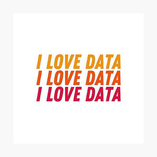 Item preview, I love data! | Data Analyst, Data Scientist, Data Analytics designed and sold by Toad House Pixels.